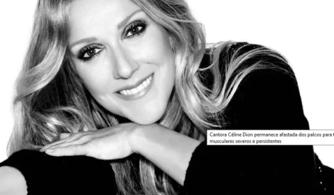 Espasmos musculares graves e persistentes afastam cantora Celine Dion dos palcos