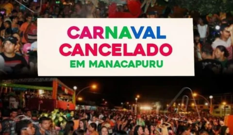 Prefeitura de Manacapuru-AM cancela Carnaval 2022