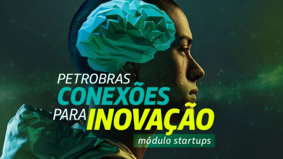 Petrobras lança edital de R$ 20 milhões para o 4º Módulo Startups