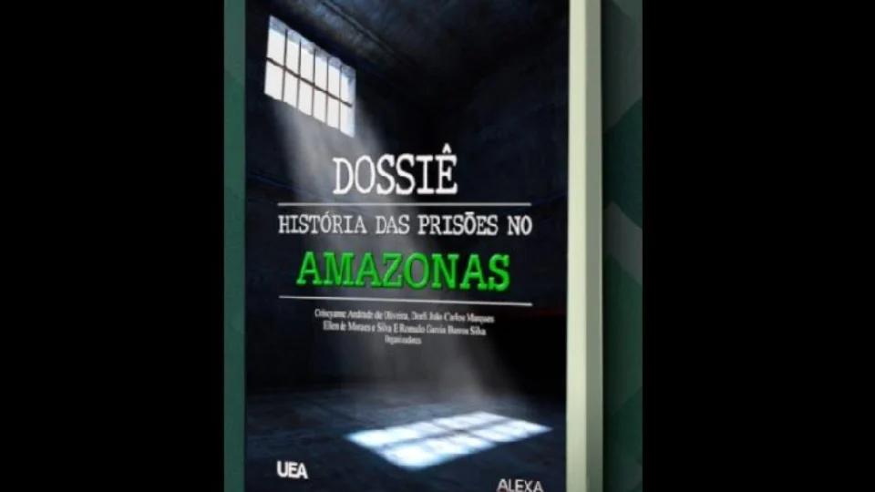 Livro sobre sistema prisional do Amazonas será lançado na quinta, 3, em Manaus