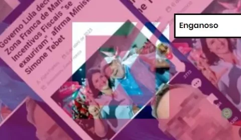 Projeto Comprova: governo federal não decretou fim da Zona Franca de Manaus, ao contrário do que diz post