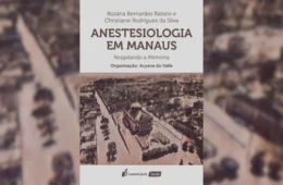 Livro ‘Anestesiologia em Manaus: resgatando a Memória’ será lançado no AM