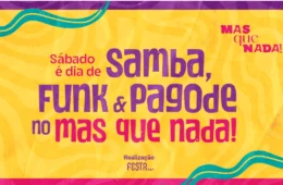 Festa ‘Mas Que Nada’ estreia hoje (2) em Manaus e promete agitar sábados com samba, funk e pagode