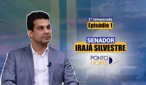 Ponto Norte estreia nova temporada com entrevista exclusiva com o senador Irajá Silvestre 